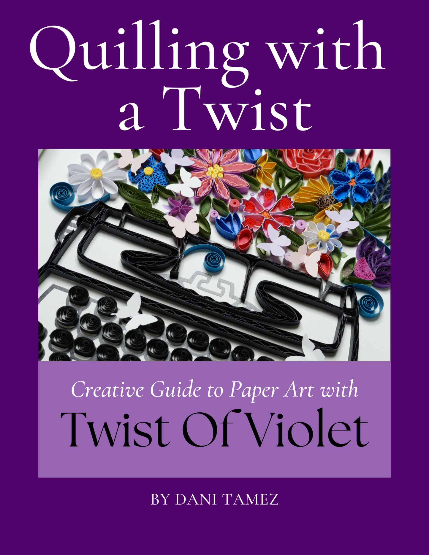 Quilling With a Twist: A Beginner’s Guide to Paper Quilling 101